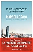 Marseille, 2040: Le jour où notre système de santé craquera 2081422298 Book Cover