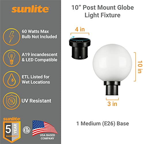 Sunlite 47242 10" Post Mount Globe Light Fixture, 1 Medium Base (E26) Socket (60W Max. A19 Bulb Not Included), Uv Resistant Materials, Etl Listed For Wet Location Use, White Globe With Black Base #TOP1