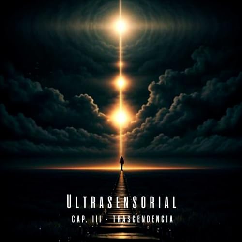 ULTRASENSORIAL - CAP. IV - Trascendencia