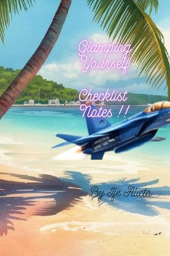 GLAMPING YOURSELF CHECKLIST NOTES!!