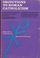 Objections To Roman Catholicism B0006DA8UI Book Cover