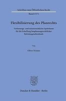 Flexibilisierung Des Planrechts: Verfassungs- Und Unionsrechtliche Spielr?ume Fur Die Schaffung Bauplanungsrechtlicher Befreiungstatbest?nde (German Edition) 3428193962 Book Cover