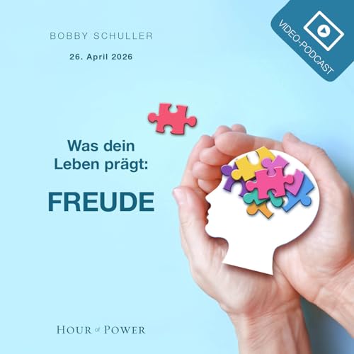 Was dein Leben pr&auml;gt: Freude - Predigt von Bobby Schuller