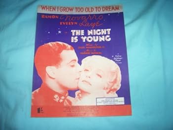 When I Grow Too Old To Dream [Sheet Music. Ramon Novarro & Evelyn Laye Cover]