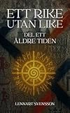  Ett rike utan like: Äldre tiden (Swedish Edition)