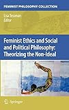 Feminist Ethics and Social and Political Philosoph…