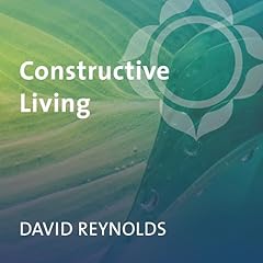 Constructive Living Audiolibro Por David K. Reynolds PhD arte de portada