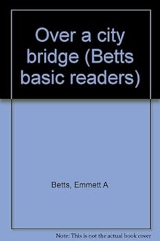Hardcover Over a city bridge (Betts basic readers) Book