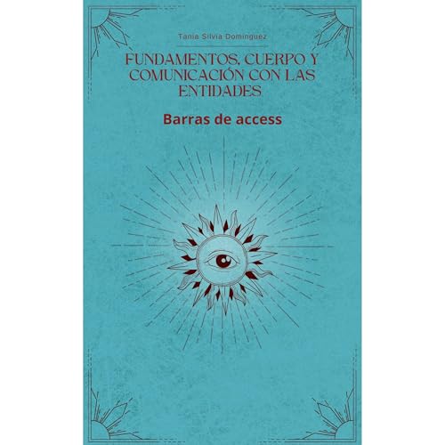 Fundamentos, Cuerpo y Comunicaci&oacute;n con las Entidades Audiolibro Por Tania Silvia Dom&iacute;nguez Borges arte de porta