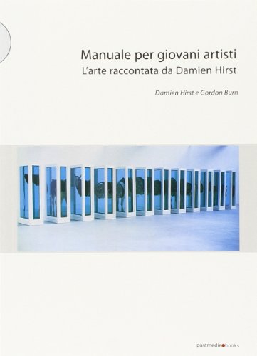 Manuale per giovani artisti. L'arte raccontata da Damien Hirst
