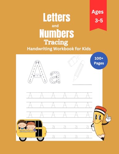 Letters and Numbers Practice Workbook for Kids: Learning to Write Letters Numbers and Lines, Tracing Handwriting Activity Book for Kindergartens Preschool Homeschool, Kids age 3-5
