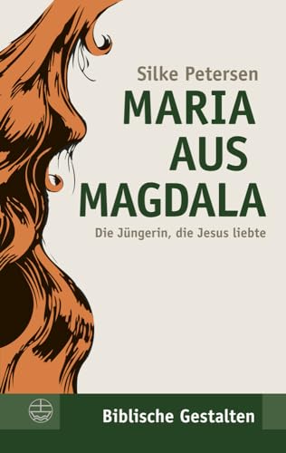 Maria Aus Magdala: Die Jungerin, Die Jesus Liebte: 23