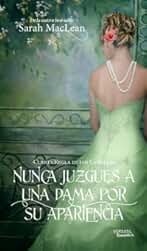 Las Reglas de los Canallas: Nunca Juzgues A Una Dama Por Su Apariencia: Cuarta Regla de los Canallas: 4 (ROMANTICA)