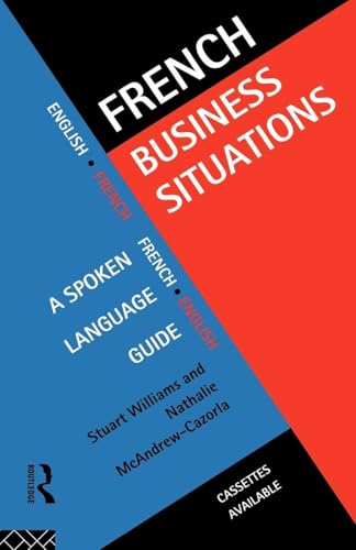 French Business Situations: A Spoken Language Guide (Languages for Business) (English and French Edition)
