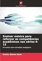 Ensinar música para reforçar as competências académicas nas séries 6-12 (Portuguese Edition) 6209028063 Book Cover