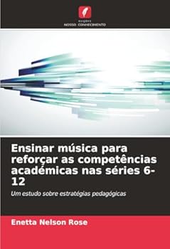 Paperback Ensinar música para reforçar as competências académicas nas séries 6-12 [Portuguese] Book