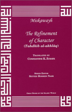 Refinement of Character (Great Books of the Islamic World)
