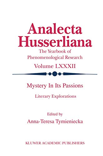 Mystery in its Passions: Literary Explorations: Literary Explorations (Analecta Husserliana, 82)