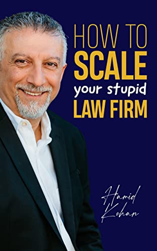 How to Scale your Stupid Law Firm (How To Law Firm Book 2)