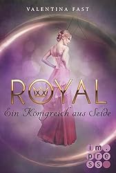 Royal 2: Ein Königreich aus Seide: Romantasy, in der Märchen auf Reality Show trifft
