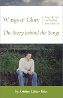 Wings of Glory: The Story behind the Songs 0972508503 Book Cover