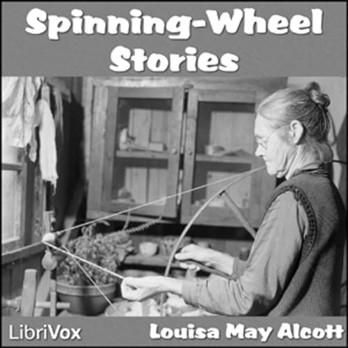 『Louisa May Alcott - Spinning-Wheel Stories』のカバーアート