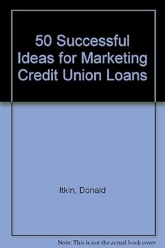 Paperback 50 Successful Ideas for Marketing Credit Union Loans Book