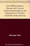  Cell Differentiation, Genes and Cancer (Iarc Scientific Publication, Band 92)