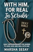 With Him, For Real In Scrubs 1968092374 Book Cover