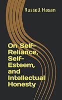 On Self-Reliance, Self-Esteem, and Intellectual Honesty (Philosophy) B09PKV6RPP Book Cover