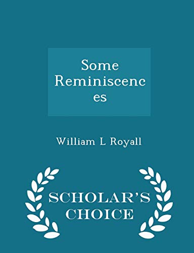 Some Reminiscences - Scholar's Choice Edition 1297382420 Book Cover