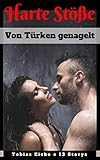  Harte Stöße - Von Türken genagelt