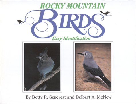 Rocky Mountain Birds: Easy Identification Rocky Mountain Birds: Easy Identification