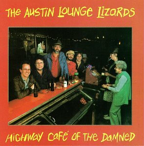 Highway Cafe of the Damned [Audio CD] Austin Lounge Lizards