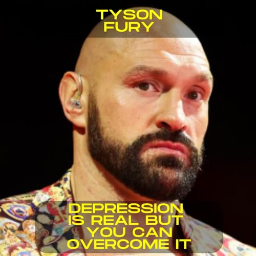 Tyson Fury - Depression is real but you can over come it motivational speech