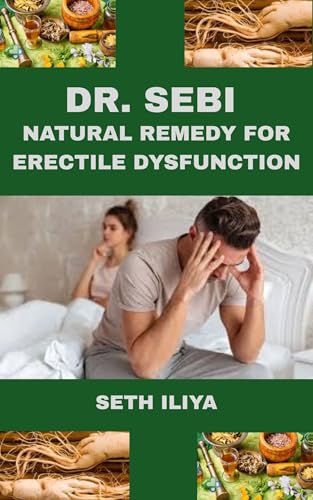 DR. SEBI NATURAL REMEDY FOR ERECTILE DYSFUNCTION: The Alkaline He...