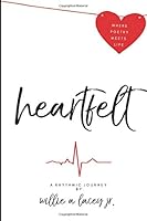 Heartfelt: Where poetry meets life 1725832720 Book Cover