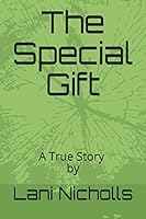 The Special Gift: A True Story 1792670648 Book Cover