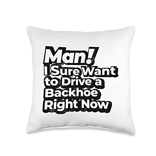 Man I Sure Want to Drive a Backhoe Right Now Retro Throw Pillow