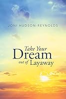 Take Your Dream Out of Layaway 1490898344 Book Cover