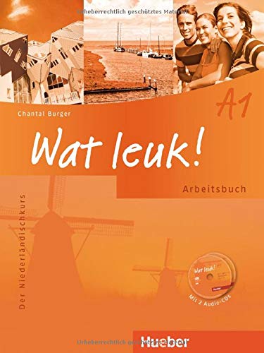 Wat leuk! A1: Der Niederländischkurs / Arbeitsbuch mit 2 Audio-CDs (Wat leuk! aktuell) Wat leuk! A1: Der Niederländischkurs / Arbeitsbuch mit 2 Audio-CDs (Wat leuk! aktuell)