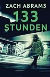133 Stunden: Auf Deutsch - Zach Abrams Übersetzer: Johannes Schmid 
