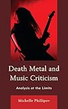 Death Metal and Music Criticism: Analysis at the Limits