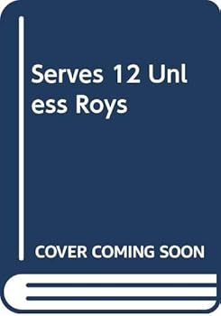 Paperback Serves 12 Unless Roy's Invited: Southern Recipes at Their Best Book