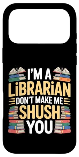 I'm A Librarian Don't Make Me Shush You �}���ق̈��p |- �X�}�z�P�[�X iPhone 17 Pro Max �p