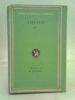 Hardcover Lucian, Volume VI (Loeb Classical Library) Book