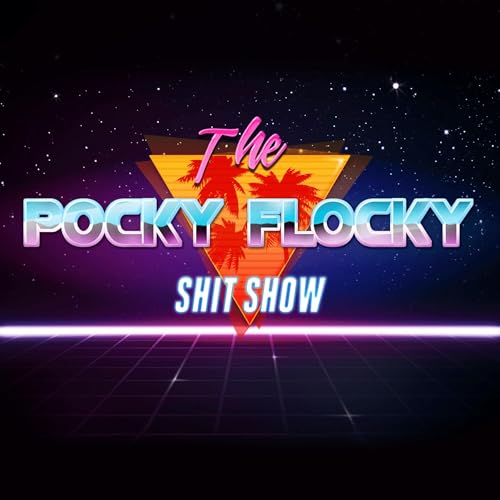 The Pocky Flocky Shit Show Podcast Por Pocky & Flocky arte de portada