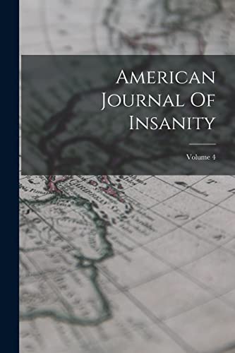 American Journal Of Insanity; Volume 4