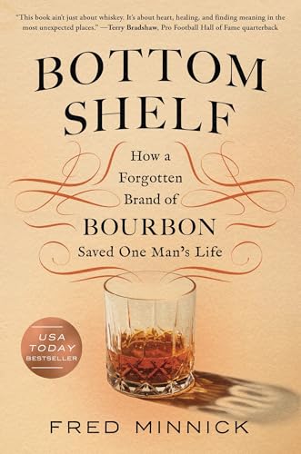 Bottom Shelf: How a Forgotten Brand of Bourbon Saved One Man's Life