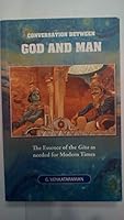 Conversation Between God And Man The Essence Of The Gita As Needed For Modern Times (A Radio Sai Product Inspired By Sathya Sai Baba) (The Essence Of The Gita As Needed For Modern Times) 8190843907 Book Cover